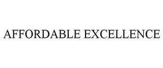 AFFORDABLE EXCELLENCE trademark