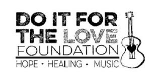 DO IT FOR THE LOVE FOUNDATION HOPE · HEALING · MUSIC trademark