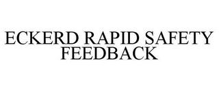 ECKERD RAPID SAFETY FEEDBACK trademark