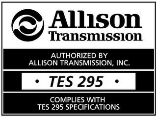 ALLISON TRANSMISSION AUTHORIZED BY ALLISON TRANSMISSION, INC. · TES 295 · COMPLIES WITH TES 295 SPECIFICATIONS trademark