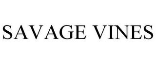 SAVAGE VINES trademark