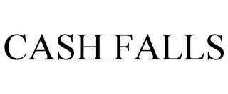 CASH FALLS trademark