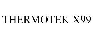 THERMOTEK X99 trademark