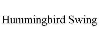 HUMMINGBIRD SWING trademark