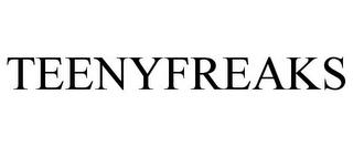 TEENYFREAKS trademark