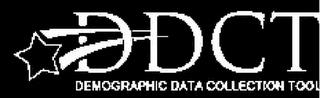 DDCT- DEMOGRAPHIC DATA COLLECTION TOOL trademark