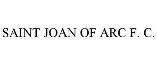 SAINT JOAN OF ARC F. C. trademark