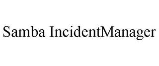 SAMBA INCIDENTMANAGER trademark