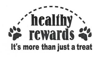 HEALTHY REWARDS IT'S MORE THAN JUST A TREAT trademark