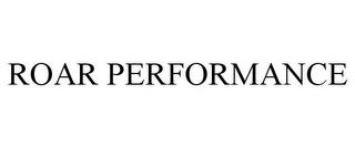 ROAR PERFORMANCE trademark