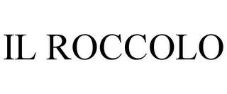 IL ROCCOLO trademark