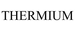 THERMIUM trademark