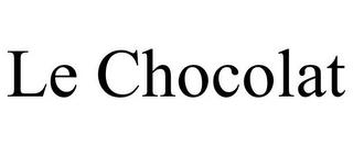 LE CHOCOLAT trademark