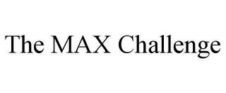 THE MAX CHALLENGE trademark