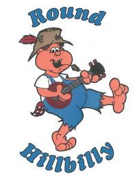 ROUND HILLBILLY trademark