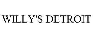 WILLY'S DETROIT trademark