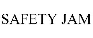 SAFETY JAM trademark