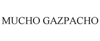 MUCHO GAZPACHO trademark