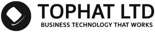 TOPHAT LTD BUSINESS TECHNOLOGY THAT WORKS trademark