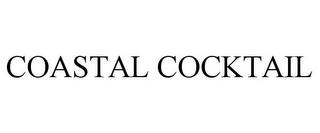 COASTAL COCKTAIL trademark