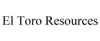 EL TORO RESOURCES trademark