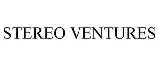 STEREO VENTURES trademark