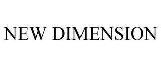 NEW DIMENSION trademark