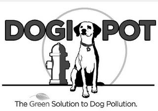 DOGI POT THE GREEN SOLUTION TO DOG POLLUTION trademark