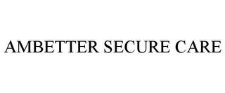 AMBETTER SECURE CARE trademark