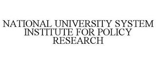 NATIONAL UNIVERSITY SYSTEM INSTITUTE FOR POLICY RESEARCH trademark