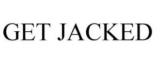 GET JACKED trademark