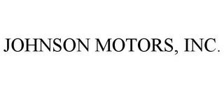 JOHNSON MOTORS, INC. trademark