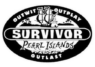 SURVIVOR OUTWIT OUTPLAY OUTLAST PEARL ISLANDS trademark