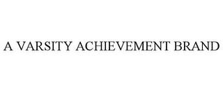 A VARSITY ACHIEVEMENT BRAND trademark