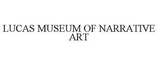 LUCAS MUSEUM OF NARRATIVE ART trademark