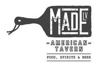 MADE LV -AMERICAN- TAVERN FOOD, SPIRITS & BEER trademark