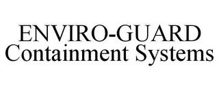 ENVIRO-GUARD CONTAINMENT SYSTEMS trademark