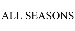 ALL SEASONS trademark