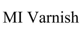 MI VARNISH trademark