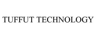 TUFFUT TECHNOLOGY trademark