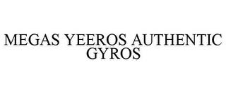 MEGAS YEEROS AUTHENTIC GYROS trademark