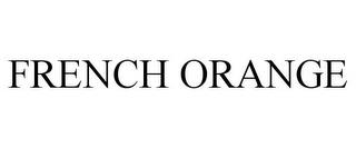 FRENCH ORANGE trademark