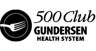 500 CLUB GUNDERSEN HEALTH SYSTEM trademark