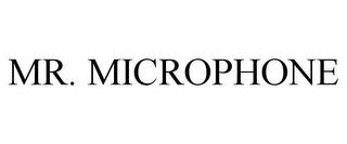 MR. MICROPHONE trademark