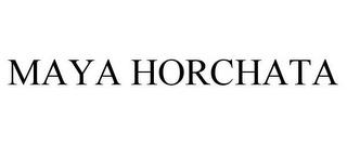 MAYA HORCHATA trademark