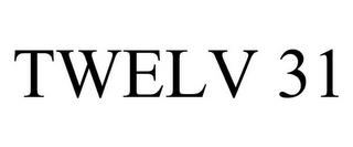 TWELV 31 trademark