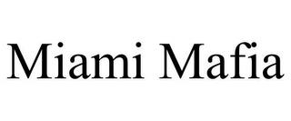 MIAMI MAFIA trademark