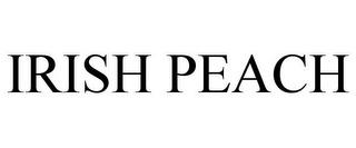 IRISH PEACH trademark