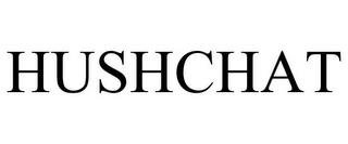 HUSHCHAT trademark