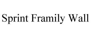 SPRINT FRAMILY WALL trademark